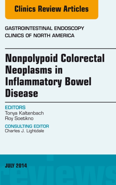 Nonpolypoid Colorectal Neoplasms in Inflammatory Bowel Disease, An Issue of Gastrointestinal Endoscopy Clinics, EPUB eBook