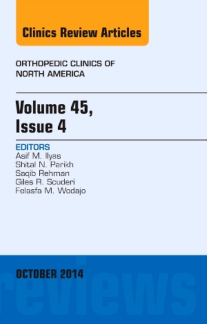 Volume 45, Issue 4, An Issue of Orthopedic Clinics : Volume 45-4, Hardback Book