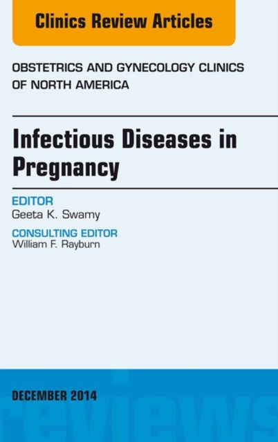 Infectious Diseases in Pregnancy, An Issue of Obstetrics and Gynecology Clinics, EPUB eBook