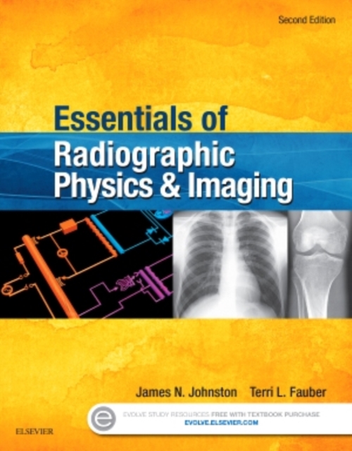 Essentials of Radiographic Physics and Imaging, Hardback Book