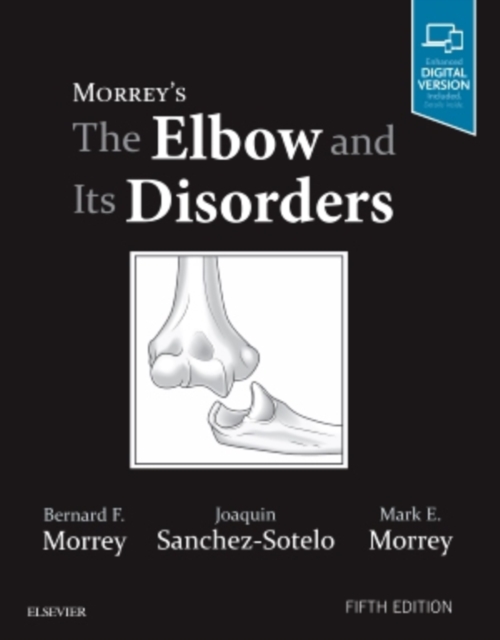 Morrey's The Elbow and Its Disorders, Hardback Book