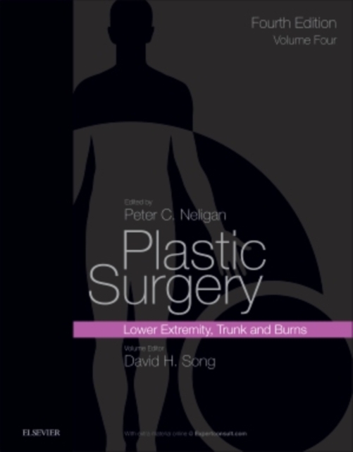 Plastic Surgery : Volume 4: Trunk and Lower Extremity, Hardback Book