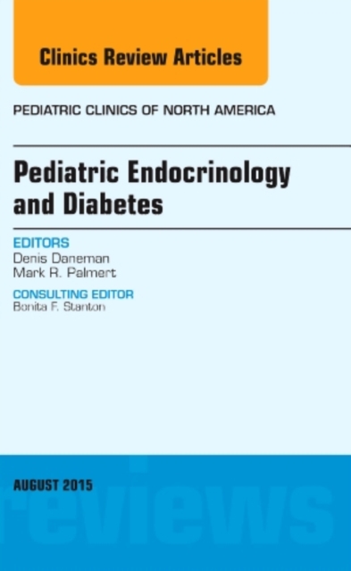 Pediatric Endocrinology and Diabetes, An Issue of Pediatric Clinics of North America : Volume 62-4, Hardback Book
