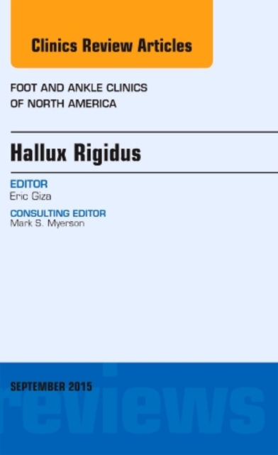 Hallux Rigidus, An issue of Foot and Ankle Clinics of North America : Volume 20-3, Hardback Book