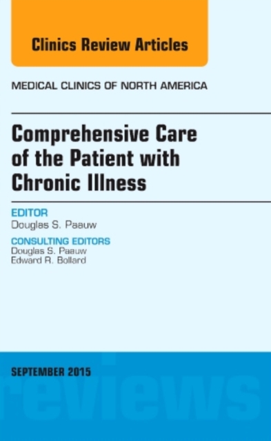 Comprehensive Care of the Patient with Chronic Illness, An Issue of Medical Clinics of North America : Volume 99-5, Hardback Book