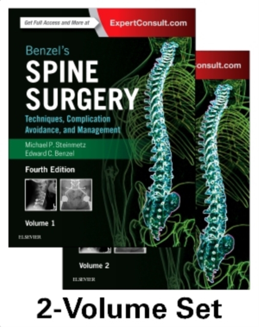 Benzel's Spine Surgery, 2-Volume Set : Techniques, Complication Avoidance and Management, Hardback Book