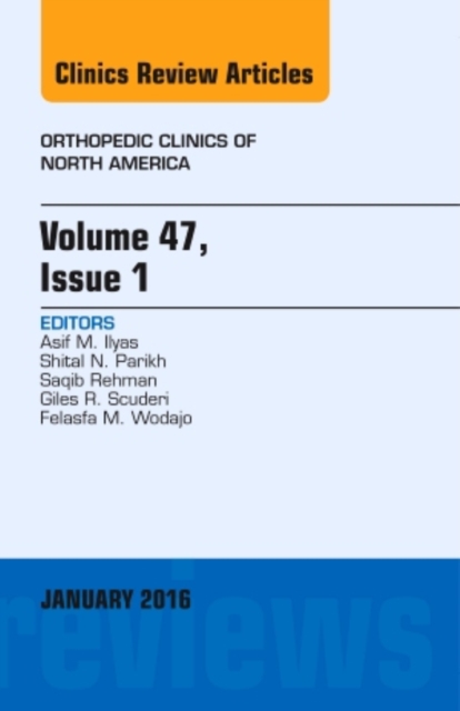 Volume 47, Issue 1, An Issue of Orthopedic Clinics : Volume 47-1, Hardback Book