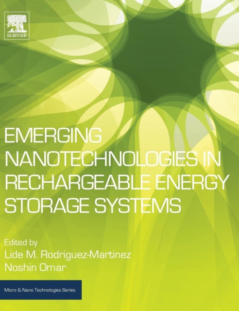 Emerging Nanotechnologies in Rechargeable Energy Storage Systems, Hardback Book