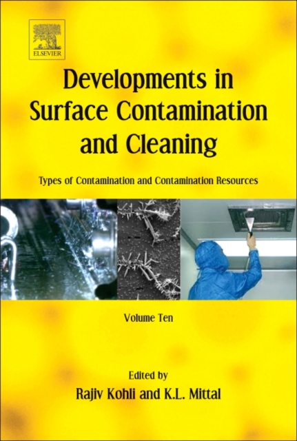 Developments in Surface Contamination and Cleaning: Types of Contamination and Contamination Resources : Volume 10, Hardback Book