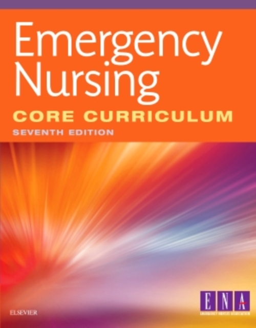 Emergency Nursing Core Curriculum, Paperback / softback Book
