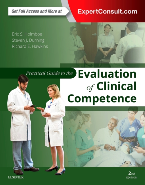 Practical Guide to the Evaluation of Clinical Competence E-Book : Practical Guide to the Evaluation of Clinical Competence E-Book, PDF eBook
