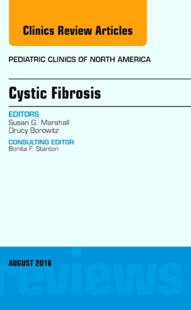 Cystic Fibrosis, An Issue of Pediatric Clinics of North America, E-Book : Cystic Fibrosis, An Issue of Pediatric Clinics of North America, E-Book, PDF eBook
