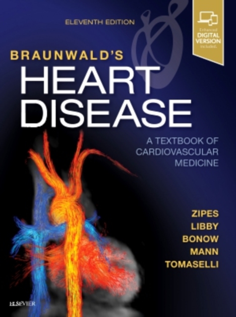 Braunwald's Heart Disease: A Textbook of Cardiovascular Medicine, Single Volume, Hardback Book