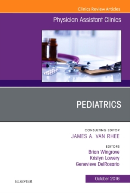 Pediatrics, An Issue of Physician Assistant Clinics : Volume 1-4, Paperback / softback Book