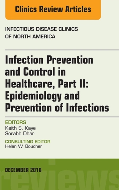 Infection Prevention and Control in Healthcare, Part II: Epidemiology and Prevention of Infections, An Issue of Infectious Disease Clinics of North America, E-Book : Infection Prevention and Control i, EPUB eBook