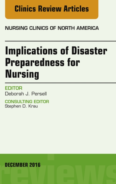 Implications of Disaster Preparedness for Nursing, An Issue of Nursing Clinics of North America, EPUB eBook