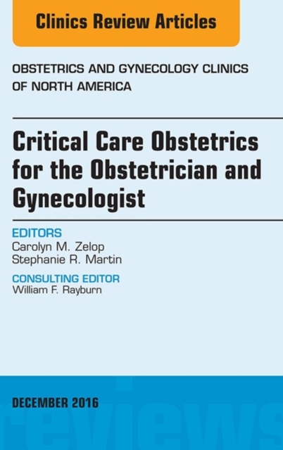 Critical Care Obstetrics for the Obstetrician and Gynecologist, An Issue of Obstetrics and Gynecology Clinics of North America, EPUB eBook