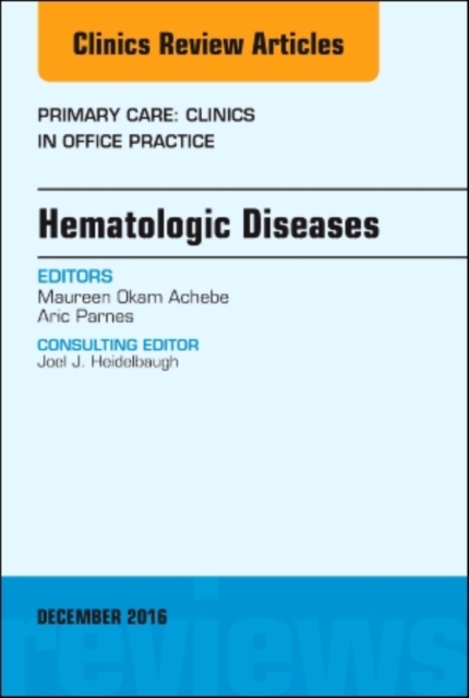 Hematologic Diseases, An Issue of Primary Care: Clinics in Office Practice, EPUB eBook