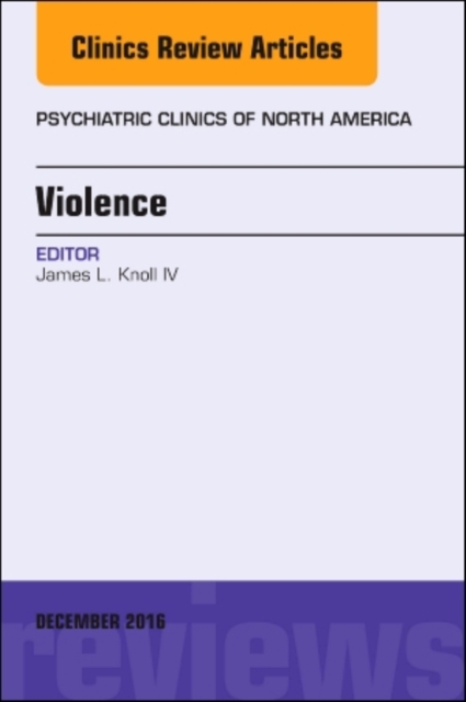 Violence, An Issue of Psychiatric Clinics of North America, EPUB eBook