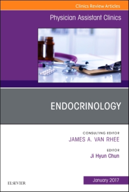 Endocrinology, An Issue of Physician Assistant Clinics : Volume 2-1, Paperback / softback Book