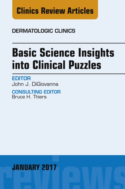Basic Science Insights into Clinical Puzzles, An Issue of Dermatologic Clinics, EPUB eBook