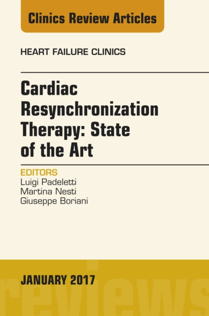 Cardiac Resynchronization Therapy: State of the Art, An Issue of Heart Failure Clinics, EPUB eBook