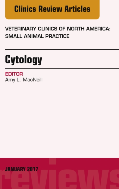 Cytology, An Issue of Veterinary Clinics of North America: Small Animal Practice, EPUB eBook