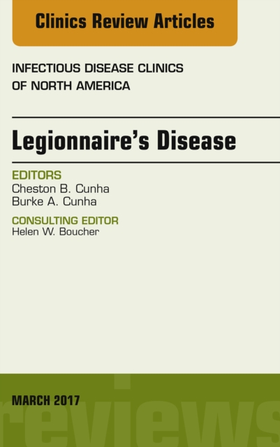 Legionnaire's Disease, An Issue of Infectious Disease Clinics of North America, EPUB eBook