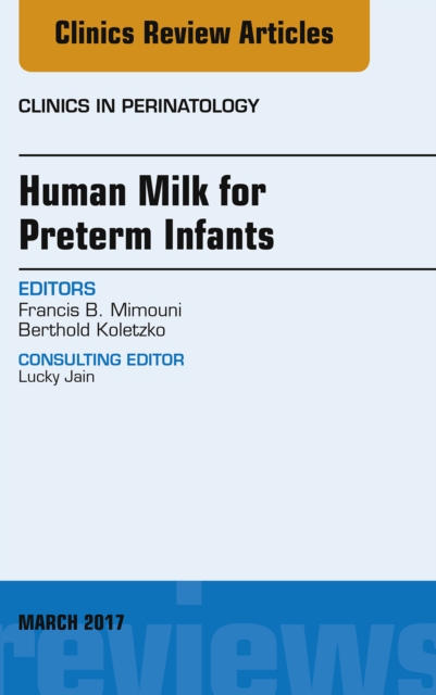 Human Milk for Preterm Infants, An Issue of Clinics in Perinatology, EPUB eBook