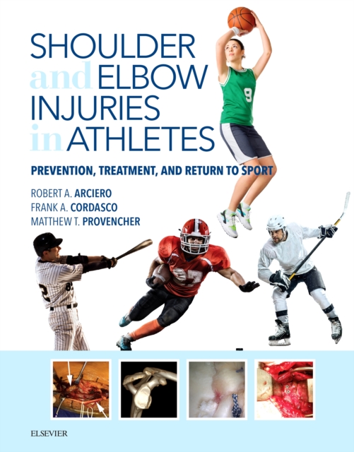 Shoulder and Elbow Injuries in Athletes : Prevention, Treatment and Return to Sport E-Book, PDF eBook