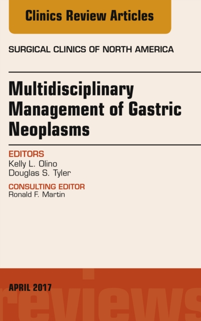 Multidisciplinary Management of Gastric Neoplasms, An Issue of Surgical Clinics, EPUB eBook