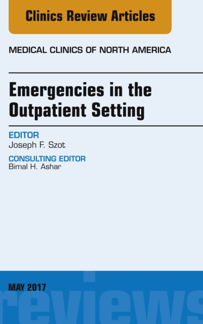 Emergencies in the Outpatient Setting, An Issue of Medical Clinics of North America, EPUB eBook