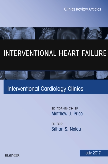 Interventional Heart Failure, An Issue of Interventional Cardiology Clinics, EPUB eBook