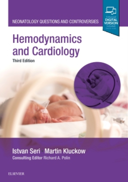Hemodynamics and Cardiology : Neonatology Questions and Controversies, Hardback Book