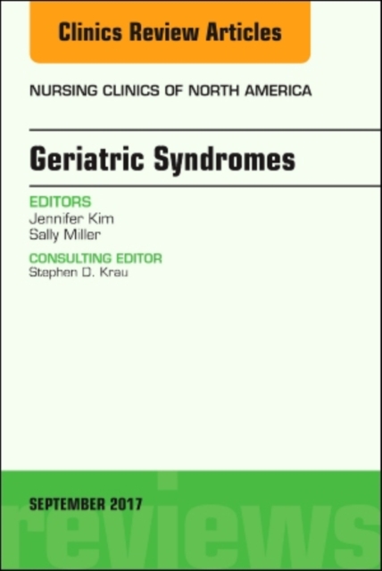 Geriatric Syndromes, An Issue of Nursing Clinics : Volume 52-3, Hardback Book