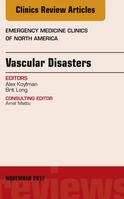 Vascular Disasters, An Issue of Emergency Medicine Clinics of North America, EPUB eBook