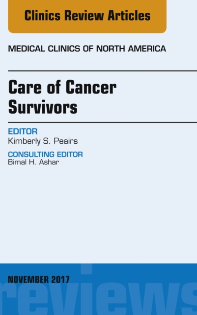 Care of Cancer Survivors, An Issue of Medical Clinics of North America, EPUB eBook