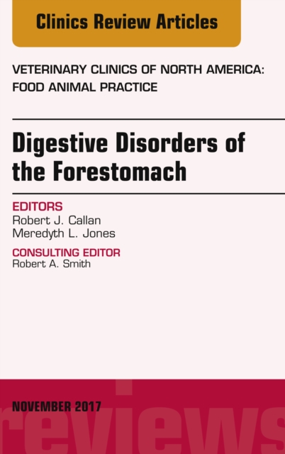 Digestive Disorders of the Forestomach, An Issue of Veterinary Clinics of North America: Food Animal Practice, EPUB eBook