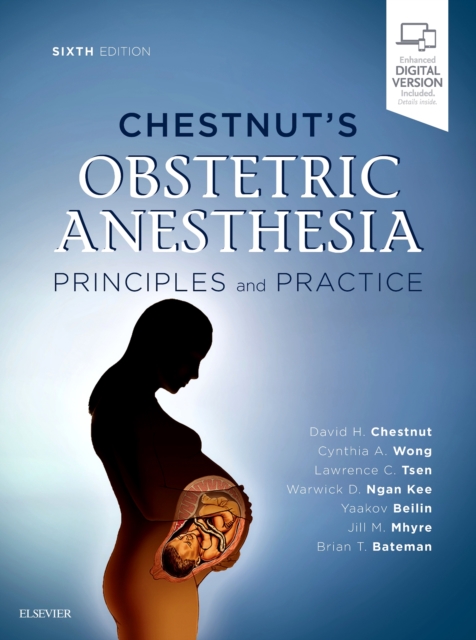Chestnut's Obstetric Anesthesia: Principles and Practice, Hardback Book