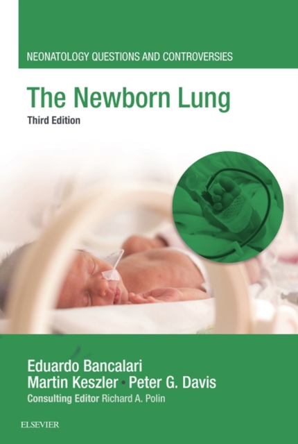 The Newborn Lung : Neonatology Questions and Controversies, EPUB eBook