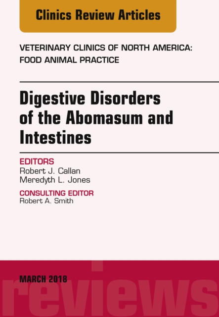 Digestive Disorders in Ruminants, An Issue of Veterinary Clinics of North America: Food Animal Practice, E-Book : Digestive Disorders in Ruminants, An Issue of Veterinary Clinics of North America: Foo, EPUB eBook