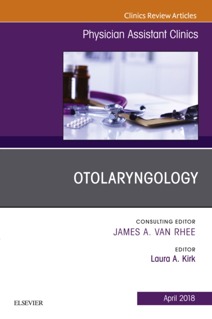 Otolaryngology, An Issue of Physician Assistant Clinics, EPUB eBook