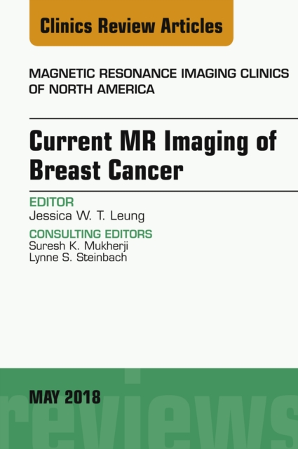 Current MR Imaging of Breast Cancer, An Issue of Magnetic Resonance Imaging Clinics of North America, EPUB eBook