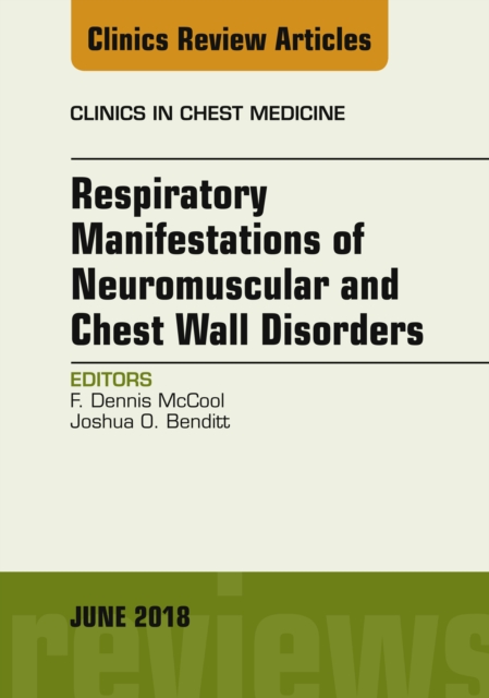 Respiratory Manifestations of Neuromuscular and Chest Wall Disease, An Issue of Clinics in Chest Medicine, EPUB eBook