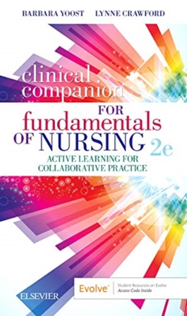 Clinical Companion for Fundamentals of Nursing : Active Learning for Collaborative Practice, Paperback / softback Book