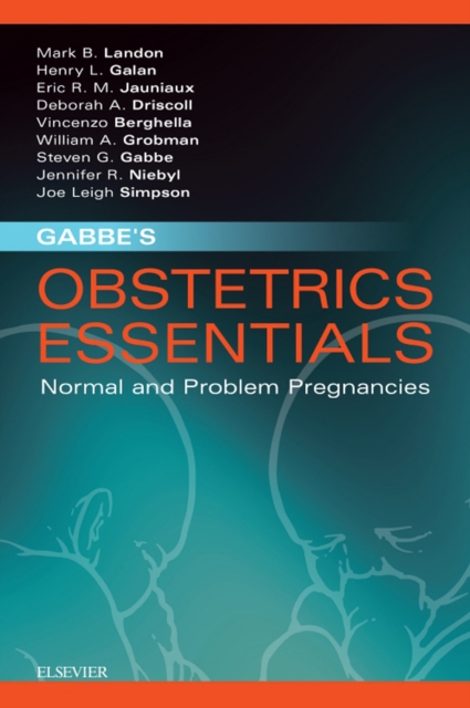 Gabbe's Obstetrics Essentials: Normal & Problem Pregnancies E-Book, EPUB eBook