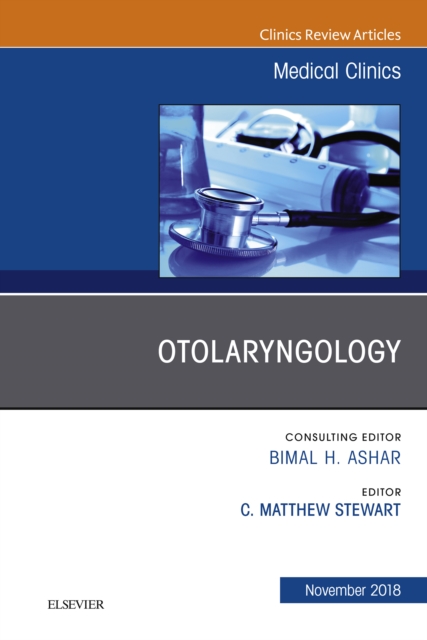 Otolaryngology, An Issue of Medical Clinics of North America, EPUB eBook