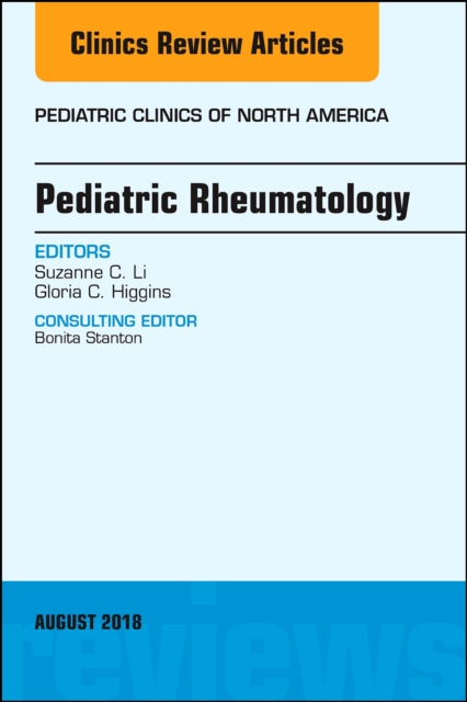 Pediatric Rheumatology, An Issue of Pediatric Clinics of North America : Volume 65-4, Hardback Book