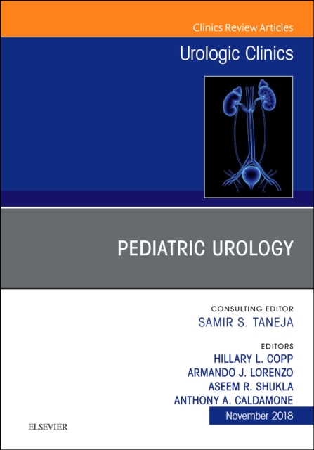 Pediatric Urology, An Issue of Urologic Clinics : Volume 45-4, Hardback Book