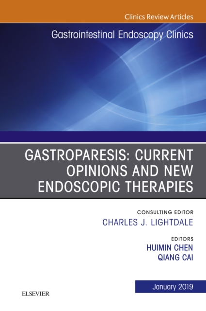 Gastroparesis: Current Opinions and New Endoscopic Therapies, An Issue of Gastrointestinal Endoscopy Clinics, EPUB eBook